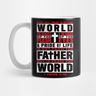 1 John 2:16 For All That Is In The World Mug